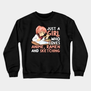 Just A Girl Who Loves Anime Ramen And Sketching Japan Anime Crewneck Sweatshirt